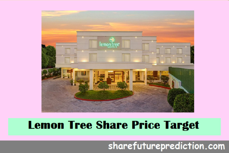 Lemon Tree Hotel Share Price Target Prediction 2023, 2024, 2025, 2026